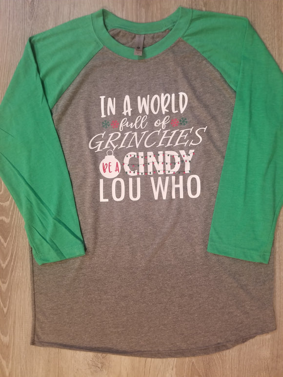 In A World Full Of Grinches Be A Cindy Lou Who Raglan